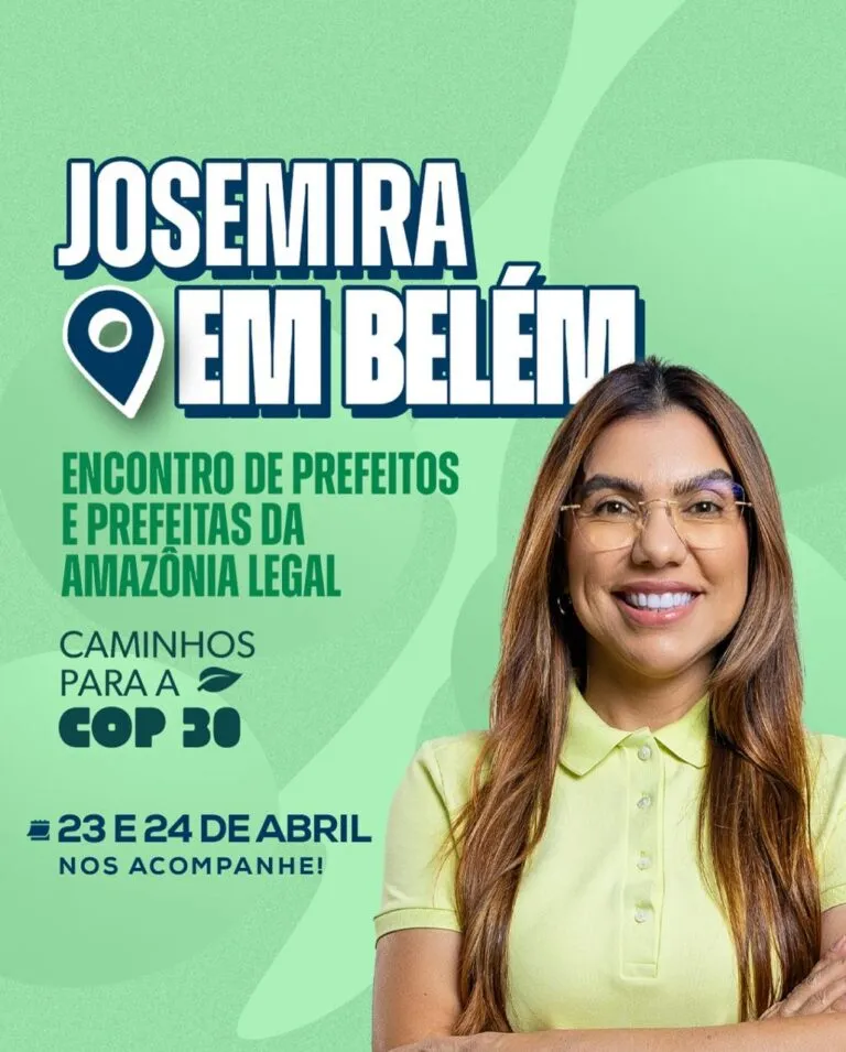 JOSEMIRA GADELHA-MDB PARTICIPA DO “ENCONTRO DE PREFEITOS E PREFEITAS DA AMAZÔNIA LEGAL”